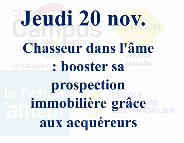 jeudi 20 nov. - Chasseur dans l'âme : booster sa prospection immobilière grâce aux acquéreurs