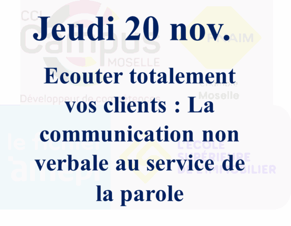 Jeudi 20 nov. - Professionnels de l’immobilier, écouter totalement vos clients : La communication non verbale au service de la parole