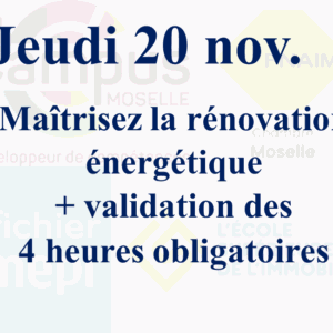 jeudi 20 nov. - Maîtrisez la rénovation énergétique pour faciliter vos ventes de passoires thermiques + Code de déontologie et non discrimination - validation des 4 heures obligatoires