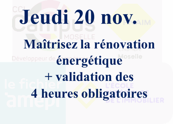 jeudi 20 nov. - Maîtrisez la rénovation énergétique pour faciliter vos ventes de passoires thermiques + Code de déontologie et non discrimination - validation des 4 heures obligatoires