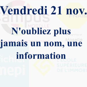 vendredi 21 nov. - N'oubliez plus jamais un nom, une information, … un atout indispensable aux professionnels de l’immobilier