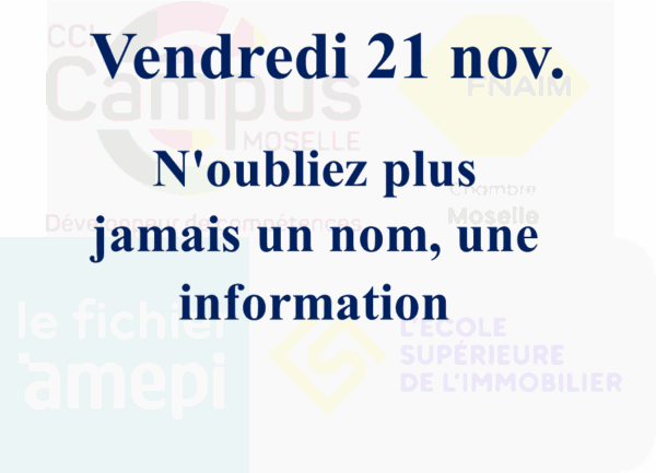vendredi 21 nov. - N'oubliez plus jamais un nom, une information, … un atout indispensable aux professionnels de l’immobilier
