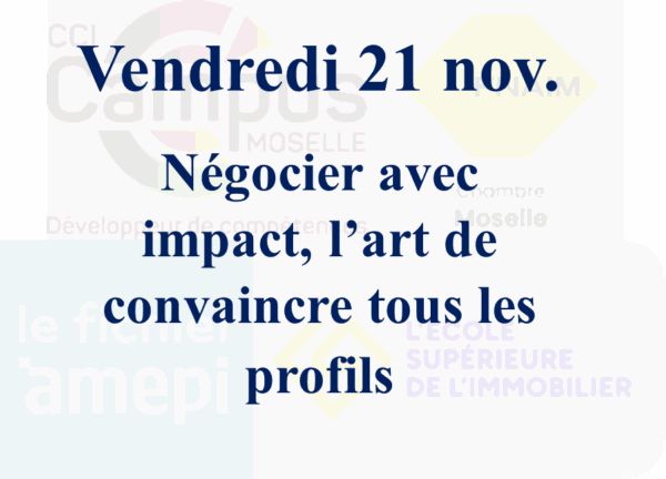 vendredi 21 nov. - Professionnels de l'immobilier : négocier avec impact, l’art de convaincre tous les profils